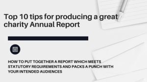 Top 10 Tips for producing a great charity Annual Report